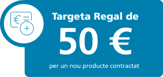 Targeta regal de 50 euros per cada producte contractat